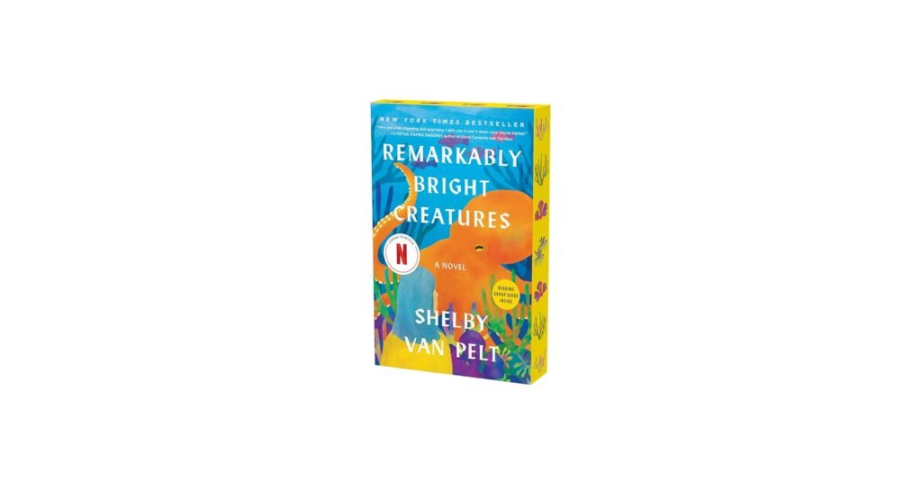 Remarkably Bright Creatures by Shelby Van Pelt hardcover edition featuring ocean-themed artwork